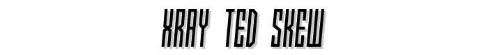 Xray Ted skew font